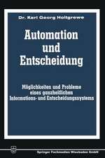 Automation und Entscheidung: Möglichkeiten und Probleme eines ganzheitlichen Informations- und Entscheidungssystems