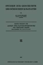 Studien zur Geschichte des Römischen Kolonates: Erstes Beiheft zum Archiv für Papyrusforschung und Verwandte Gebiete