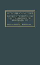 Die Seele des Erziehers und das Problem der Lehrerbildung
