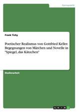 Poetischer Realismus von Gottfried Keller. Begegnungen von Märchen und Novelle in 