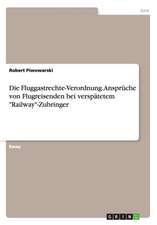 Die Fluggastrechte-Verordnung. Ansprüche von Flugreisenden bei verspätetem 