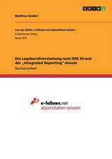 Die Lageberichterstattung nach DRS 20 und der "Integrated Reporting"-Ansatz