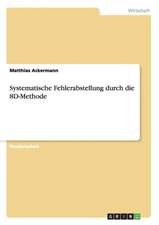 Systematische Fehlerabstellung durch die 8D-Methode