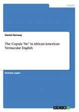 The Copula "Be" in African American Vernacular English