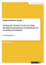 Closing the Nutrient Cycle by Using Bio-Based Amendments as Substitutes for Fossil-Based Fertilizers