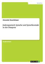 Judenspanisch. Sprache und Sprachkontakt in der Diaspora