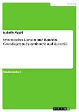 Systemisches Denken und Handeln. Grundlagen zu Sytemtheorie und -dynamik