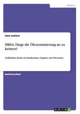 MRSA. Fängt die Ökonomisierung an zu keimen?