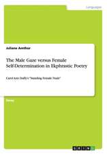 The Male Gaze Versus Female Self-Determination in Ekphrastic Poetry