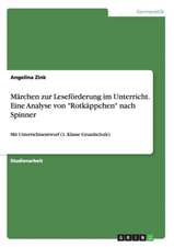 Märchen zur Leseförderung im Unterricht. Eine Analyse von "Rotkäppchen" nach Spinner