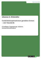 Gedichtinterpretationen gestalten lernen - mit Naturlyrik