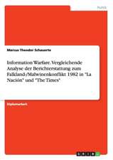 Information Warfare. Vergleichende Analyse der Berichterstattung zum Falkland-/Malwinenkonflikt 1982 in "La Nación" und "The Times"