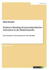 Employer Branding als personalpolitisches Instrument in der Bankenbranche