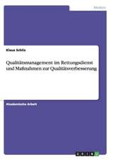 Qualitätsmanagement im Rettungsdienst und Maßnahmen zur Qualitätsverbesserung