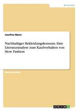 Nachhaltiger Bekleidungskonsum. Eine Literaturanalyse zum Kaufverhalten von Slow Fashion