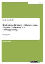 Krafttraining für einen 43-jährigen Mann. Diagnose, Zielsetzung und Trainingsplanung