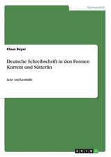 Deutsche Schreibschrift in den Formen Kurrent und Sütterlin