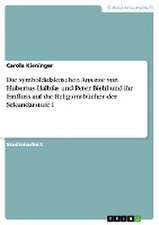 Die Symboldidaktischen Ansatze Von Hubertus Halbfas Und Peter Biehl Und Ihr Einfluss Auf Die Religionsbucher Der Sekundarstufe I