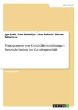 Management von Geschäftsbeziehungen. Besonderheiten im Zuliefergeschäft