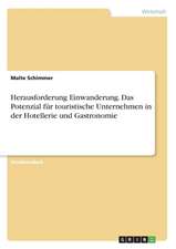 Herausforderung Einwanderung. Das Potenzial für touristische Unternehmen in der Hotellerie und Gastronomie