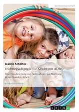 Erlebnispädagogik für Kinder mit ADHS. Eine Handreichung zur praktischen Durchführung in der Sozialen Arbeit