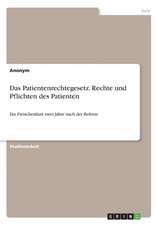 Das Patientenrechtegesetz. Rechte und Pflichten des Patienten