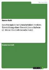 Leseflüssigkeit bei Grundschülern fördern. Entwicklung eines Unterrichtsvorhabens (2. Klasse Deutsch Grundschule)