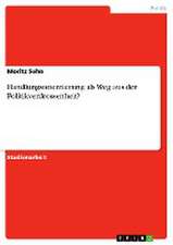 Handlungsorientierung als Weg aus der Politikverdrossenheit?