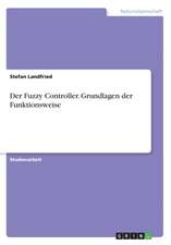 Der Fuzzy Controller. Grundlagen Der Funktionsweise