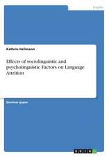 Effects of Sociolinguistic and Psycholinguistic Factors on Language Attrition