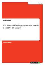 Will further EU enlargement cause a crisis in the EU? An analysis