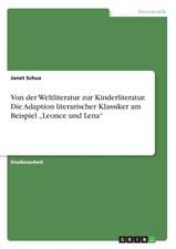 Von der Weltliteratur zur Kinderliteratur. Die Adaption literarischer Klassiker am Beispiel 