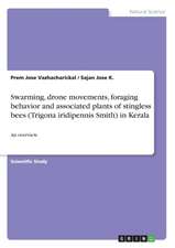 Swarming, Drone Movements, Foraging Behavior and Associated Plants of Stingless Bees (Trigona Iridipennis Smith) in Kerala