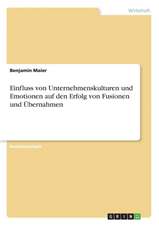 Einfluss von Unternehmenskulturen und Emotionen auf den Erfolg von Fusionen und Übernahmen