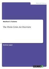 The Ebola Crisis. an Overview