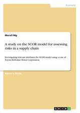 A Study on the Scor Model for Assessing Risks in a Supply Chain