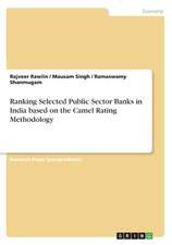 Ranking Selected Public Sector Banks in India Based on the Camel Rating Methodology