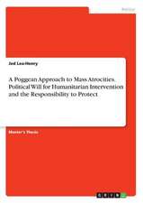 A Poggean Approach to Mass Atrocities. Political Will for Humanitarian Intervention and the Responsibility to Protect