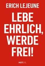 Lebe ehrlich, werde frei!