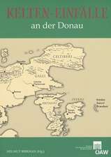 Kelten-einfalle an Der Donau: Akten Des Vierten Symposiums Deutschsprachiger Keltologinnen Und Keltologen Linz/donau, 17.21. Juli 2005