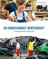 So funktioniert Wirtschaft - Ein Sachbuch für Jugendliche