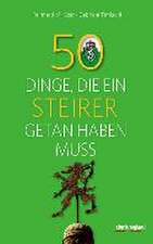 50 Dinge, die ein Steirer getan haben muss