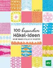 100 besondere Häkel-Ideen