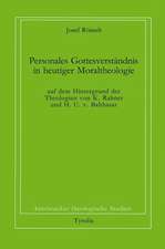 Personales Gottesverständnis in heutiger Moraltheologie