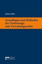 Grundlagen und Methoden des Verfassungs- und Verwaltungsrechts