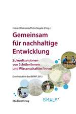 Gemeinsam für nachhaltige Entwicklung. Zukunftsvisionen von Schüler/innen und Wissenschaftler/innen.