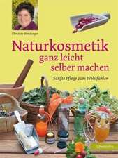 Naturkosmetik ganz leicht selber machen