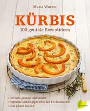 Kürbis, M: 120 geniale Rezeptideen