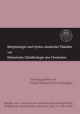 Morphologie und Syntax deutscher Dialekte und Historische Dialektologie des Deutschen