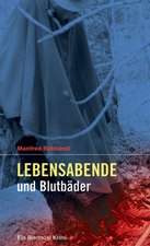 Lebensabende und Blutbäder